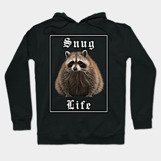 Snug life raccoon Hoodie